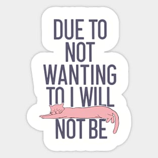 Due To Not Wanting To I Will Not Be Chill Vibes Sticker
